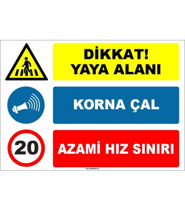 EF1578 - Dikkat Yaya Alanı, Korna Çal, Azami Hız Sınırı 20 km