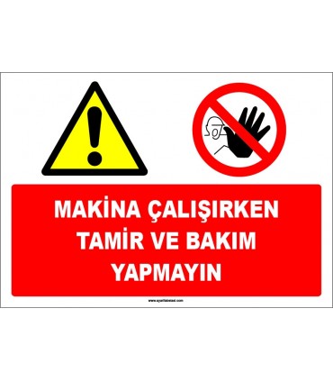 EF1604 - Makina çalışırken tamir ve bakım yapmayın