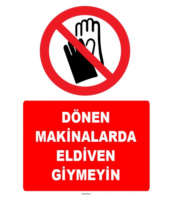 EF1690 - Dönen Makinalarda Eldiven Giymeyin