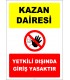 EF2240 - Kazan Dairesi, Yetkili Dışında Giriş Yasaktır