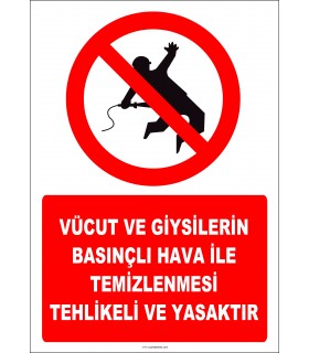 EF2347 - Vücut ve Giysilerin Basınçlı Basınçlı Hava İle Temizlenmesi Tehlikeli ve Yasaktır