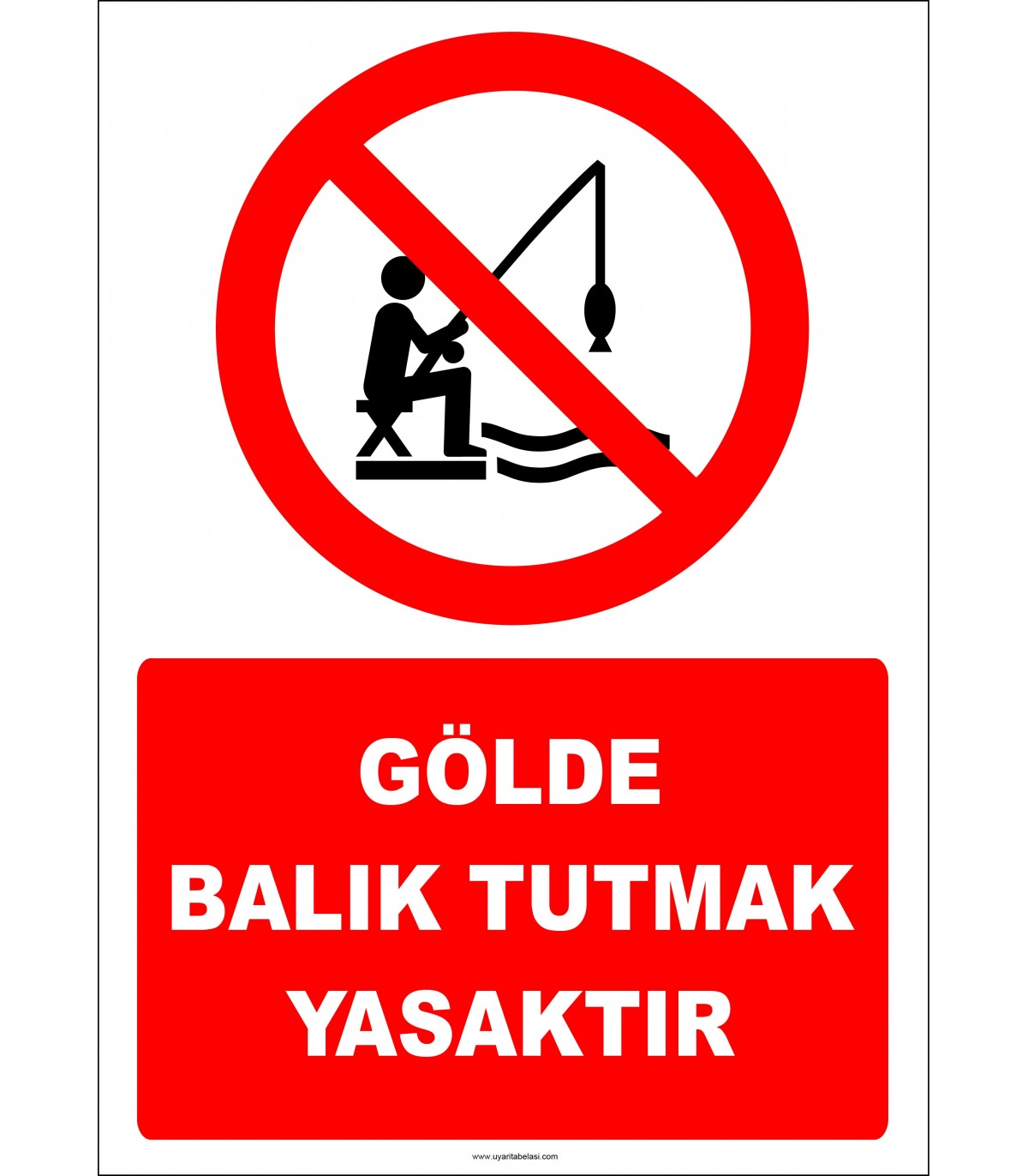 Gölde Balık Tutmak Yasaktır İkaz Levhası/Tabelası
