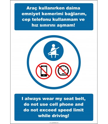 EF2540 - Türkçe İngilizce Araç Kullanırken Daima Emniyet Kemerimi Bağlarım, Cep Telefonu Kullanmam ve Hız Sınırını Aşmam