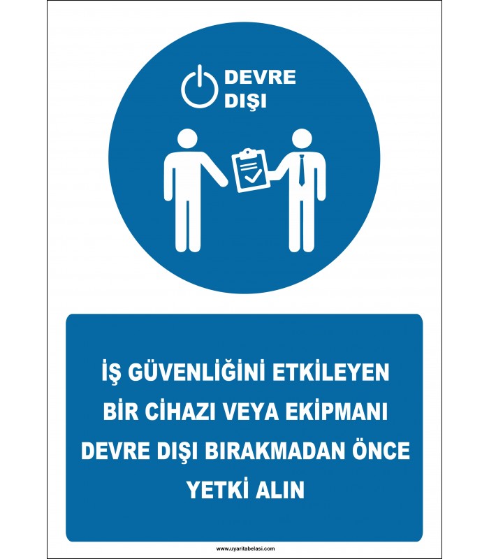 EF2561 - İş Güvenliğini Etkileyen Bir Cihazı veya Ekipmanı Devre Dışı Bırakmadan Önce Yetki Alın