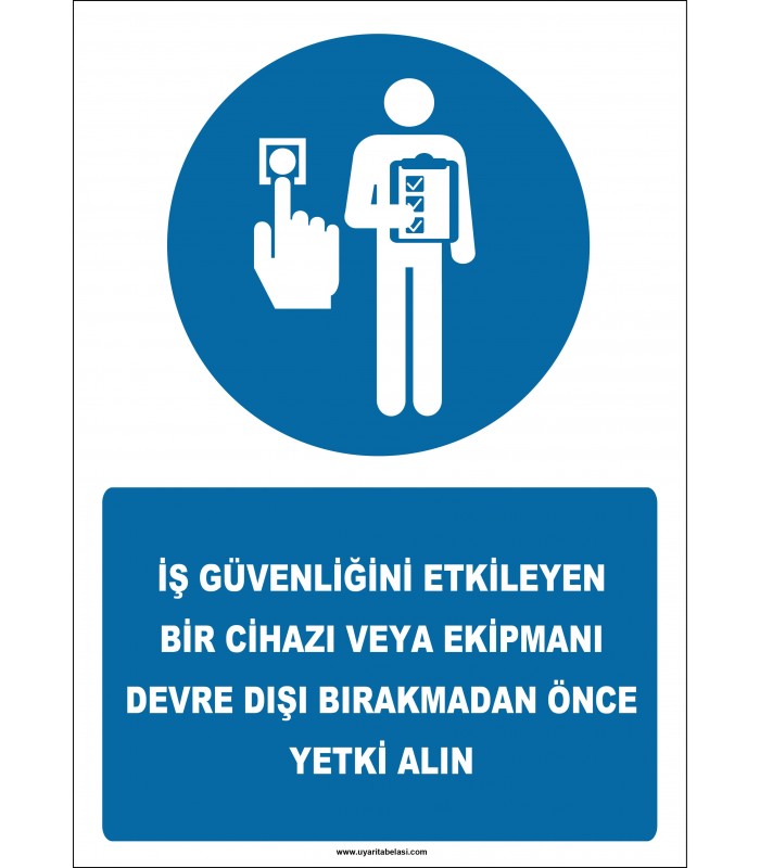 EF2560 - İş Güvenliğini Etkileyen Bir Cihazı veya Ekipmanı Devre Dışı Bırakmadan Önce Yetki Alın