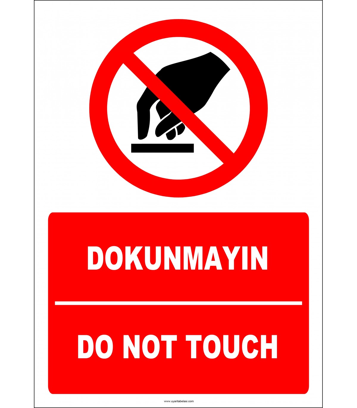 Türkçe İngilizce Dokunmayın, Do Not Touch ikaz levhası/tabelası