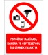 EF2752 - Fotoğraf Makinası, Kamera ve Cep Telefonu İle Girmek Yasaktır