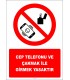 EF2756 - Cep Telefonu Ve Çakmak İle Girmek Yasaktır