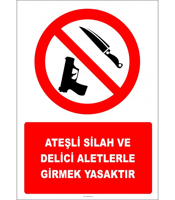 EF2758 - Ateşli Silah ve Delici Aletlerle İle Girmek Yasaktır