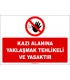 EF2767 - Kazı Alanına Yaklaşmak Tehlikeli ve Yasaktır