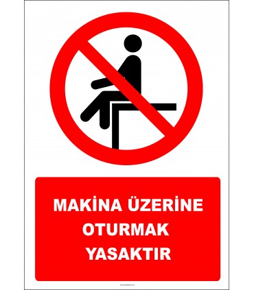 EF2825 - Makina Üzerine Oturmak Yasaktır