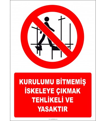 EF2947 - Kurulumu Bitmemiş İskeleye Çıkmak Yasaktır