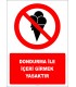 EF2992 - Dondurma İle İçeri Girmek Yasaktır