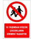 PF1167 - 18 Yaşından Küçük Çocukların Girmesi Yasaktır