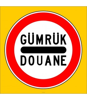 PF1365 - Gümrük Durmadan Geçmek Yasaktır Trafik Levhası