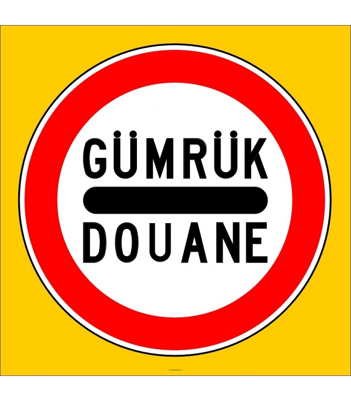 PF1365 - Gümrük Durmadan Geçmek Yasaktır Trafik Levhası