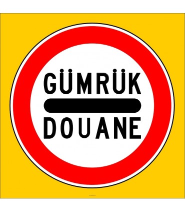 PF1365 - Gümrük Durmadan Geçmek Yasaktır Trafik Levhası