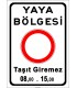 PF1448 - Yaya Bölgesi, Taşıt Giremez (Saatleri Bildirin) Trafik Levhası
