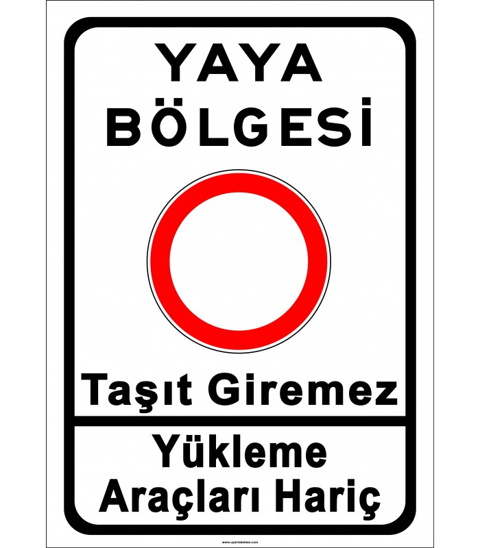 PF1449 - Yaya Bölgesi Taşıt Giremez Yükleme Araçları Hariç Trafik Levhası