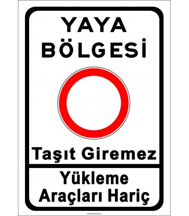 PF1449 - Yaya Bölgesi Taşıt Giremez Yükleme Araçları Hariç Trafik Levhası