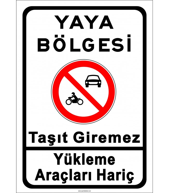 PF1450 - Yaya Bölgesi Taşıt Giremez Yükleme Araçları Hariç Trafik Levhası