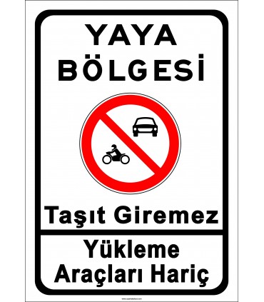 PF1450 - Yaya Bölgesi Taşıt Giremez Yükleme Araçları Hariç Trafik Levhası