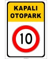 PF1387 - Kapalı Otopark Hız Sınırlaması 10 km Trafik Levhası