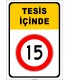 PF1389 - Tesis İçinde Hız Sınırlaması 15 km Trafik Levhası