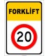PF1382 - Forklift Açık Alan Hız Sınırlaması 20 km Trafik Levhası
