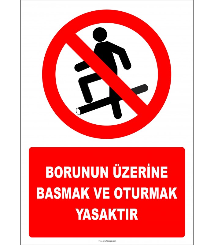 EF1497 - Boru Üzerine Basmak ve Oturmak Yasaktır