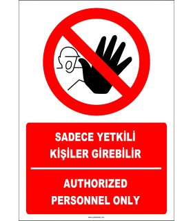 PF1768 - Türkçe İngilizce Sadece Yetkili Kişiler Girebilir, Authorized Personnel Only