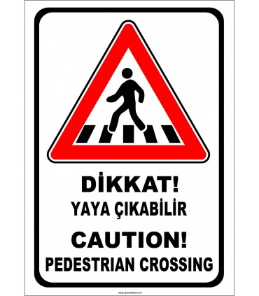 PF1773 - Türkçe İngilizce Dikkat Yaya Çıkabilir, Caution Pedestrian Crossing