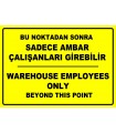 PF1774 - Türkçe İngilizce Bu noktadan sonra sadece ambar çalışanları girebilir, Warehouse employees only beyond this point