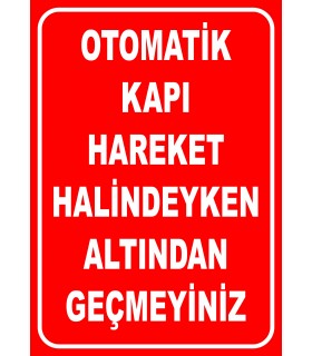 PF1791 - Otomatik Kapı Hareket Halindeyken Altından Geçmeyiniz