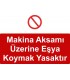 GI 5017 - Makina aksamı üzerine eşya koymak yasaktır