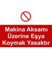 GI5017 - Makina aksamı üzerine eşya koymak yasaktır