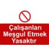 GI 5006 - Çalışanları meşgul etmek yasaktır