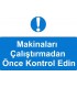 ME 5002 - Makinaları çalıştırmadan önce kontrol edin