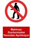 ME 5009 - Makinayı durdurmadan yanından ayrılmayın