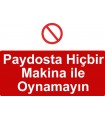 ME5019 - Paydosta hiçbir makina ile oynamayın