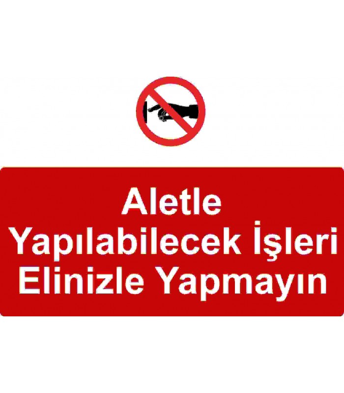 ME 5024 - Aletle yapılabilecek işleri ellerinizle yapmayın