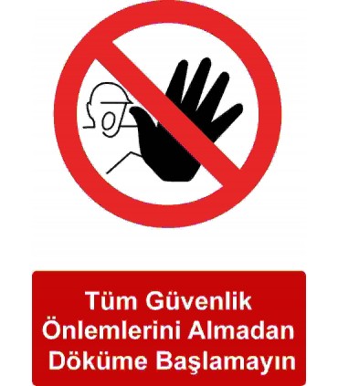 ME 5034 - Tüm güvenlik önlemlerini almadan döküme başlamayın