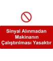ME5036 - Sinyal alınmadan makinanın çalıştırılması yasaktır