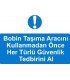 ME 5038 - Bobin taşıma aracını kullanmadan önce her türlü güvenlik tedbirini al