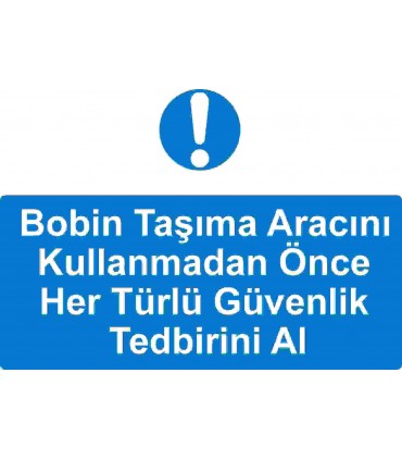 ME 5038 - Bobin taşıma aracını kullanmadan önce her türlü güvenlik tedbirini al