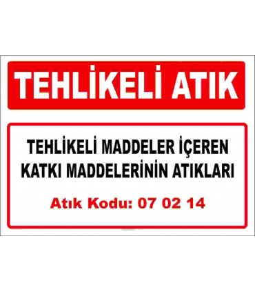 A 070214 - Tehlikeli maddeler içeren katkı maddelerinin atıkları