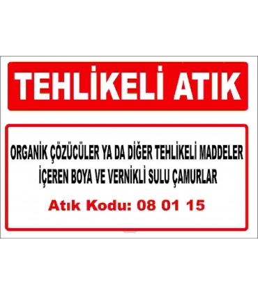 A 080115 - Organik çözücüler ya da diğer tehlikeli maddeler içeren boya ve vernikli sulu çamurlar