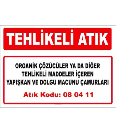 A 080411 - Organik çözücüler ya da diğer tehlikeli maddeler içeren yapışkan ve dolgu macunu çamurları