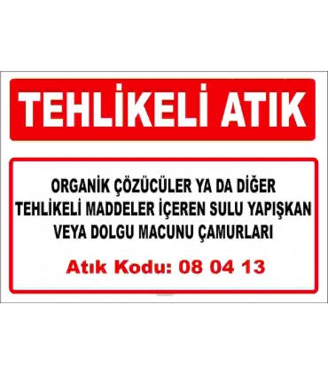 A 080413 - Organik çözücüler ya da diğer tehlikeli maddeler içeren sulu yapışkan veya dolgu macunu çamurları