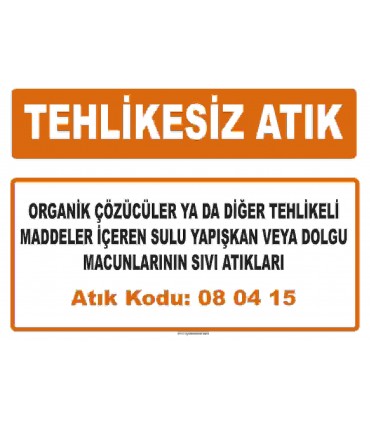 MA 080415 - Organik çözücüler ya da diğer tehlikeli maddeler içeren sulu yapışkan veya dolgu macunlarının sıvı atıkları